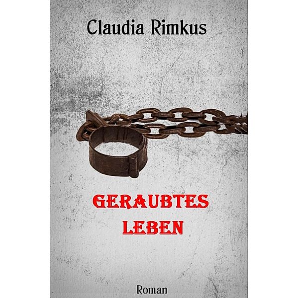 Geraubtes Leben, Claudia Rimkus