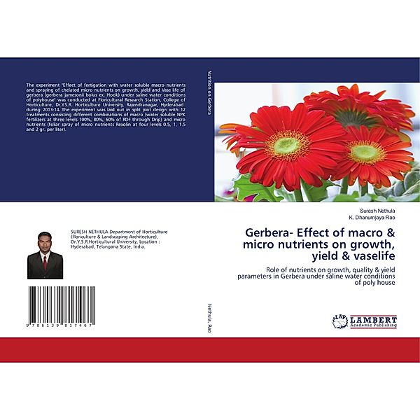 Gerbera- Effect of macro & micro nutrients on growth, yield & vaselife, Suresh Nethula, K. Dhanumjaya Rao