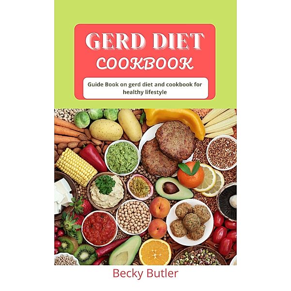 GERD Diet Cookbook, Becky Butler