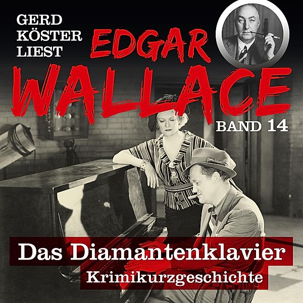 Gerd Köster liest Edgar Wallace - 14 - Das Diamantenklavier, Edgar Wallace