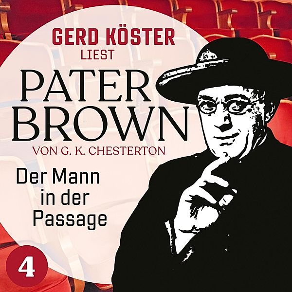 Gerd Köster liest Pater Brown - 4 - Der Mann in der Passage, Gilbert Keith Chesterton