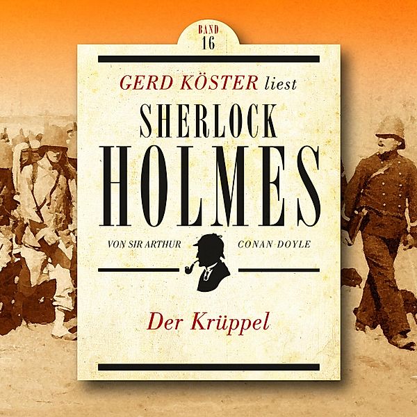 Gerd Köster liest Sherlock Holmes - 16 - Der Krüppel, Sir Arthur Conan Doyle