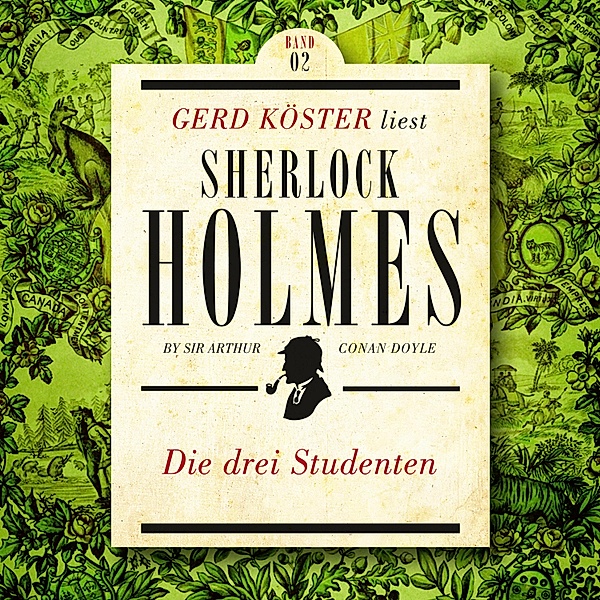 Gerd Köster liest Sherlock Holmes - 2 - Die Drei Studenten, Sir Arthur Conan Doyle