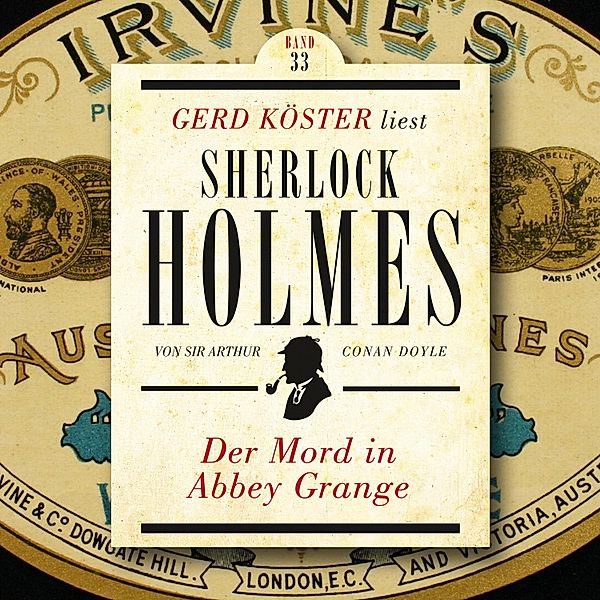 Gerd Köster liest Sherlock Holmes - 33 - Der Mord in Abbey Grange, Sir Arthur Conan Doyle