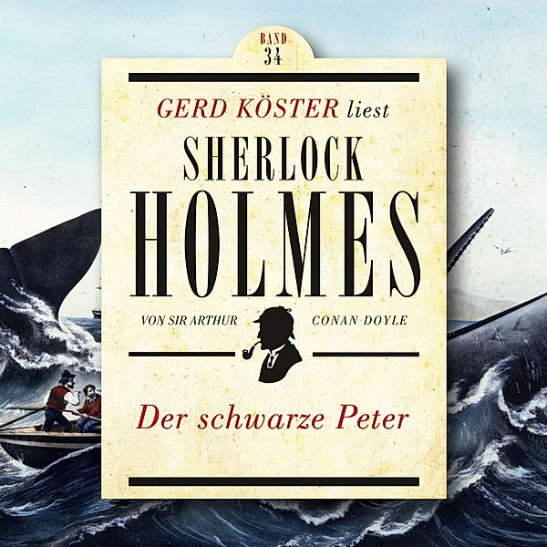 Gerd Köster liest Sherlock Holmes - 34 - Der schwarze Peter, Sir Arthur Conan Doyle