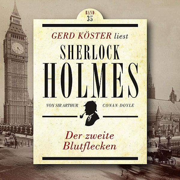 Gerd Köster liest Sherlock Holmes - 35 - Der zweite Blutflecken, Sir Arthur Conan Doyle