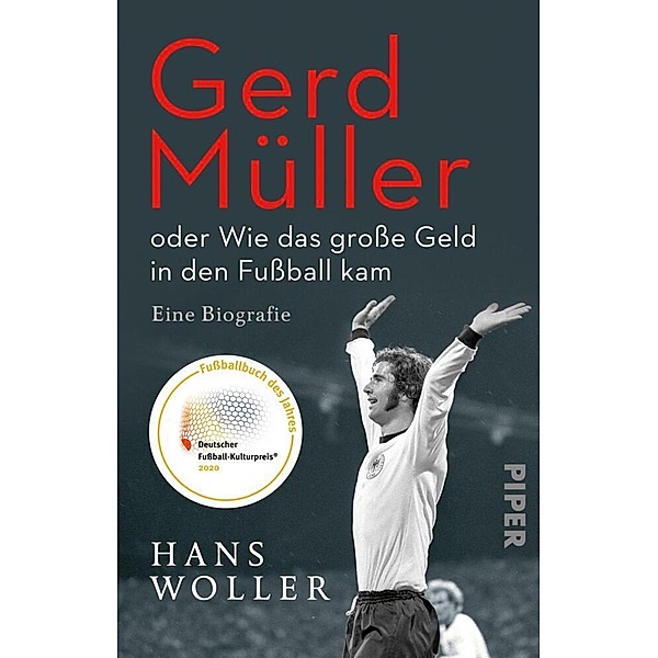 Gerd Müller: oder Wie das grosse Geld in den Fussball kam, Hans Woller