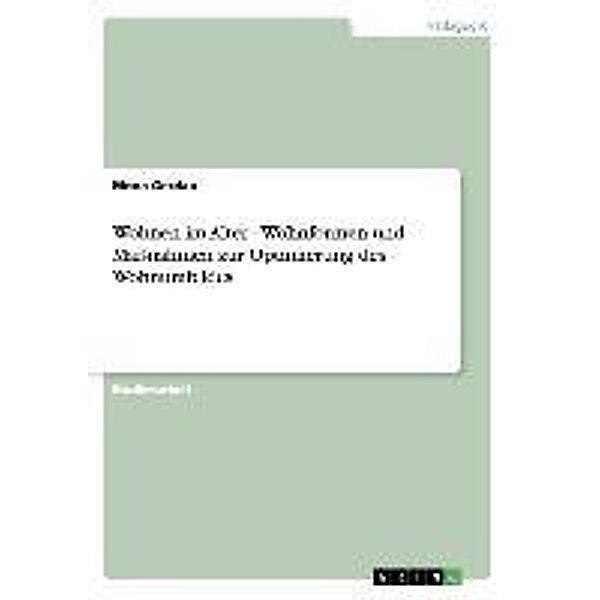Gerdau, M: Wohnen im Alter - Wohnformen und Maßnahmen zur Op, Mona Gerdau