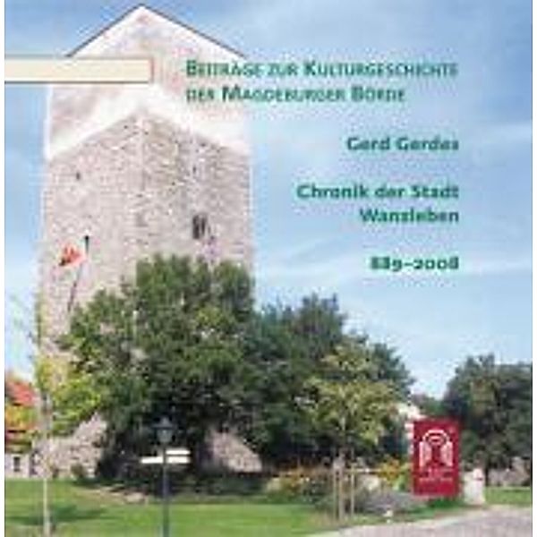 Gerdes, G: Chronik der Stadt Wanzleben - 889-2008, Gerd Gerdes