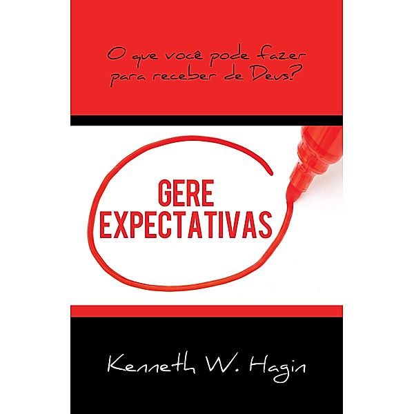 Gere Expectativas, Kenneth W. Hagin