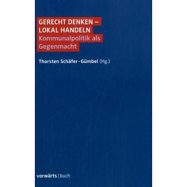 Gerecht denken - Lokal handeln, Thorsten Schäfer-Gümbel