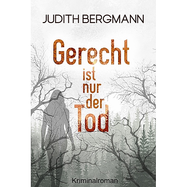 Gerecht ist nur der Tod, Judith Bergmann