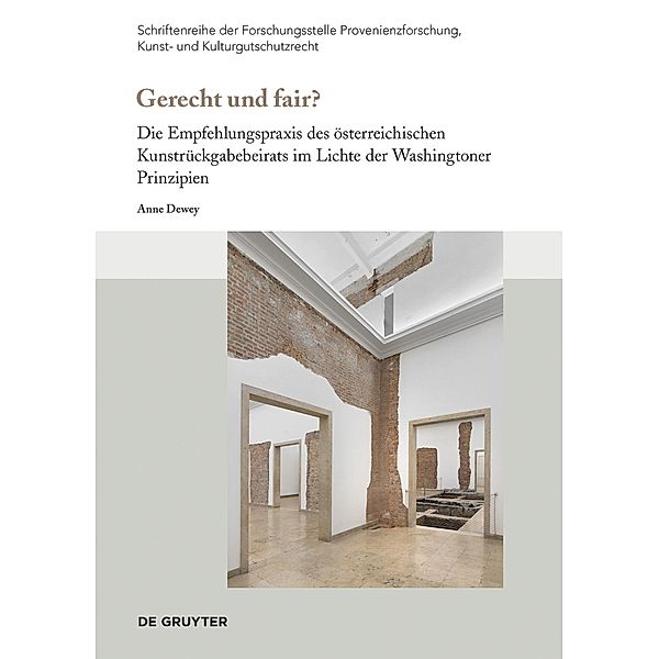 Gerecht und fair? / Schriftenreihe der Forschungsstelle Provenienzforschung, Kunst- und Kulturgutschutzrecht Bd.2, Anne Dewey