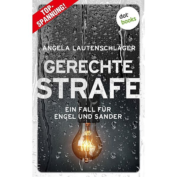 Gerechte Strafe / Ein Fall für Engel und Sander Bd.5, Angela Lautenschläger