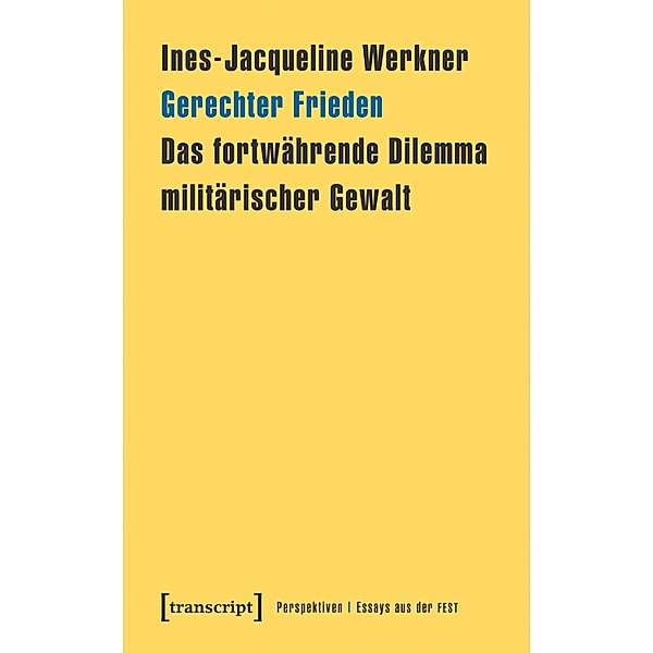 Gerechter Frieden / Perspektiven. Essays aus der FEST Bd.1, Ines-Jacqueline Werkner