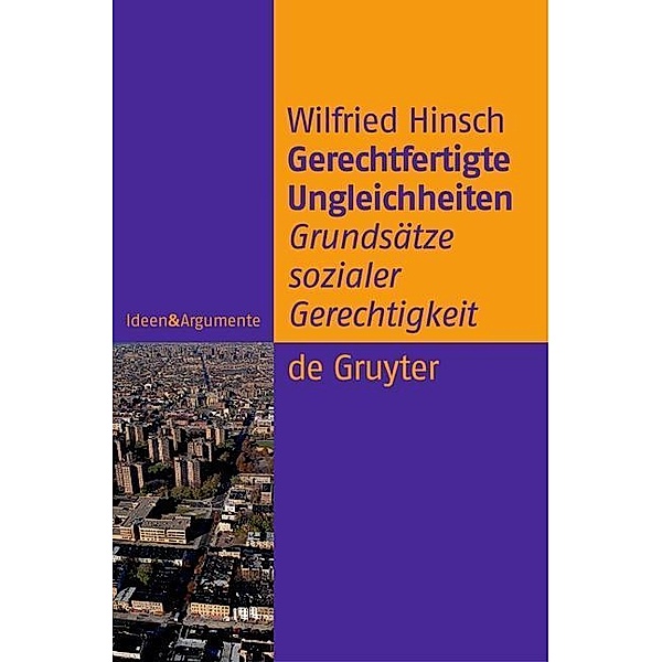 Gerechtfertigte Ungleichheiten / Ideen & Argumente, Wilfried Hinsch