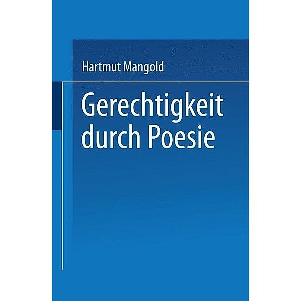 Gerechtigkeit durch Poesie / Literaturwissenschaft, Hartmut Mangold
