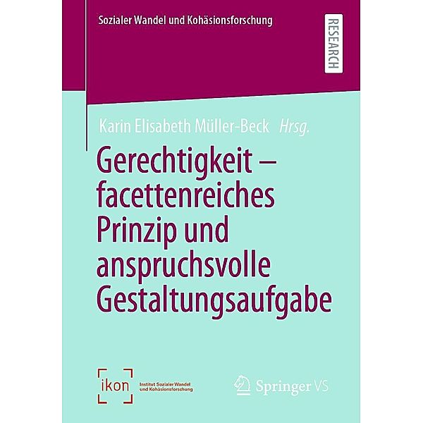 Gerechtigkeit - facettenreiches Prinzip und anspruchsvolle Gestaltungsaufgabe / Sozialer Wandel und Kohäsionsforschung