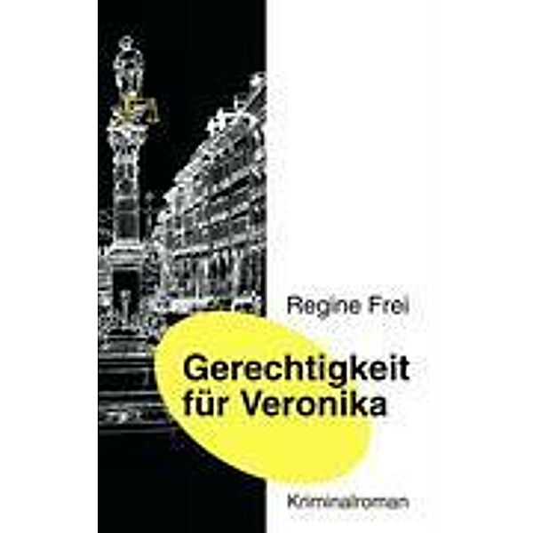 Gerechtigkeit für Veronika, Regine Frei