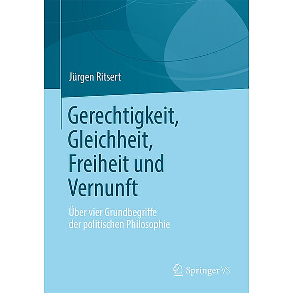 Gerechtigkeit, Gleichheit, Freiheit und Vernunft, Jürgen Ritsert