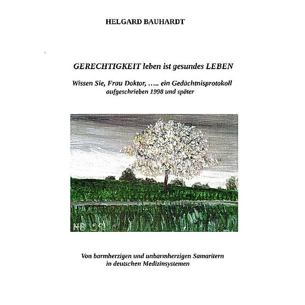 Gerechtigkeit leben ist gesundes Leben, Helgard Bauhardt