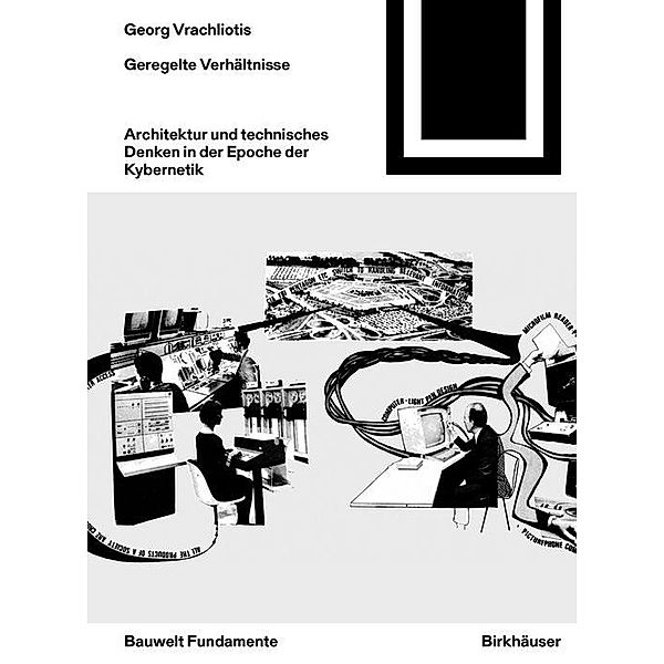 Geregelte Verhältnisse / Bauwelt Fundamente Bd.162, Georg Vrachliotis