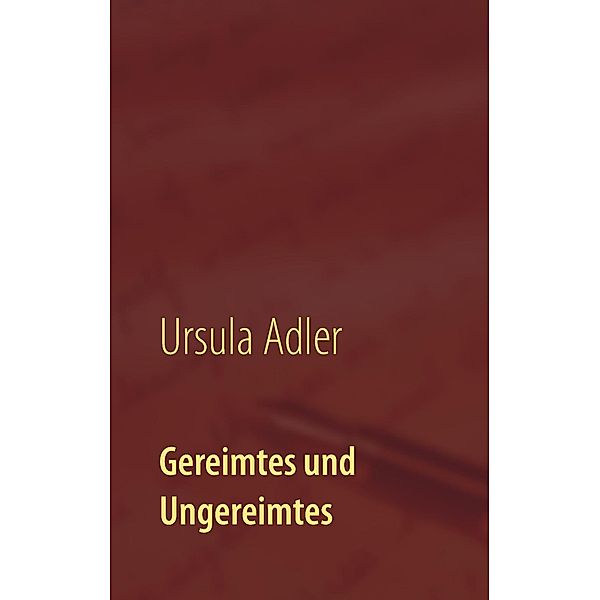 Gereimtes und Ungereimtes, Ursula Adler