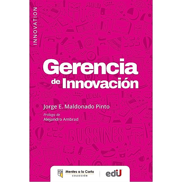 Gerencia de innovación, Jorge Enrique Maldonado