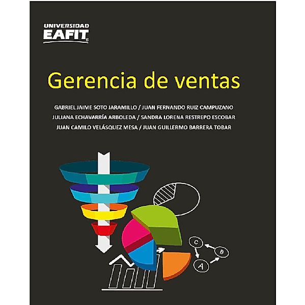 Gerencia de ventas, Gabriel Jaime Soto Jaramillo, Juan Fernando Ruiz Campuzano, Juliana Echavarría Arboleda, Sandra Lorena Restrepo Escobar, Juan Camilo Velásquez Mesa, Juan Guillermo Barrera Tobar