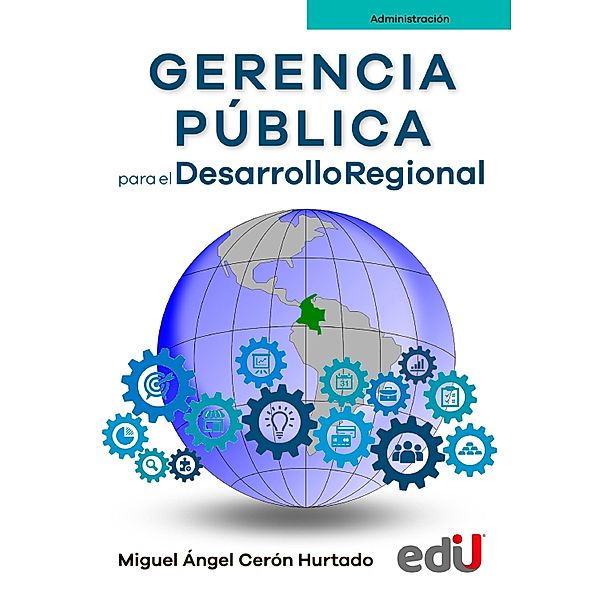 Gerencia pública para el desarrollo regional, Miguel Ángel Cerón Hurtado