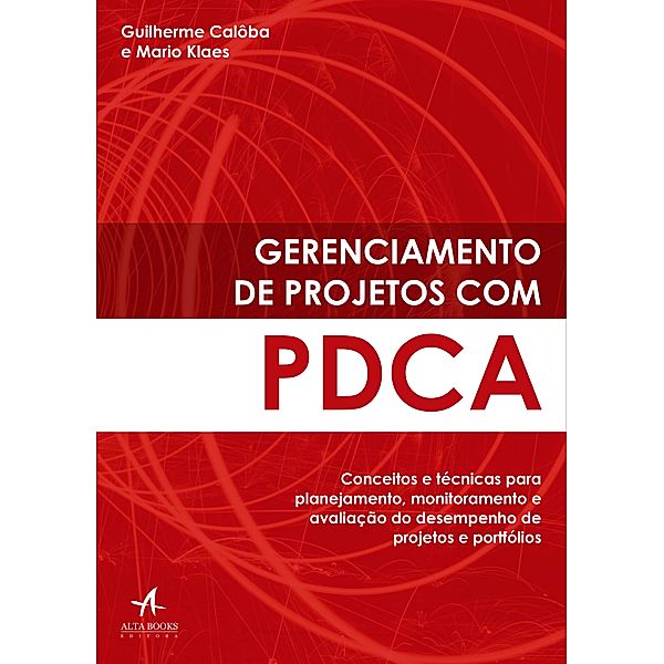 Gerenciamento de Projetos com PDCA, Guilherme Calôba, Mario Klaes