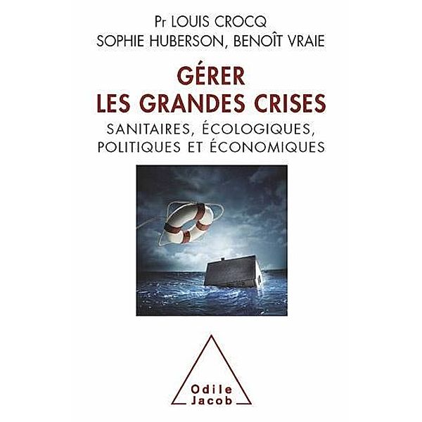 Gérer les grandes crises, Crocq Louis Crocq