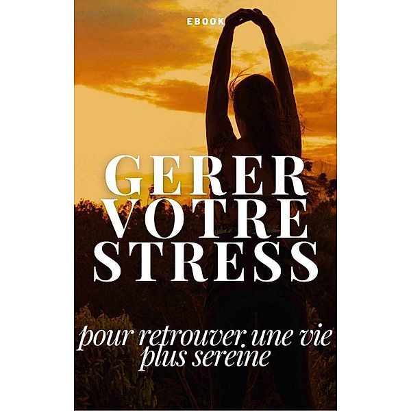 Gérer votre stress (Mental) / Mental, Frédéric Gomes