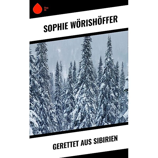 Gerettet aus Sibirien, Sophie Wörishöffer
