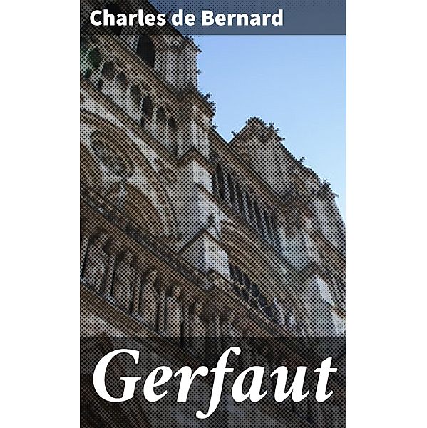 Gerfaut, Charles de Bernard