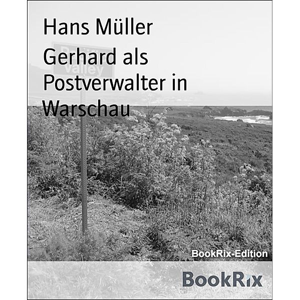 Gerhard als Postverwalter in Warschau, Hans Müller