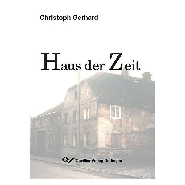 Gerhard, C: Haus der Zeit, Christoph Gerhard