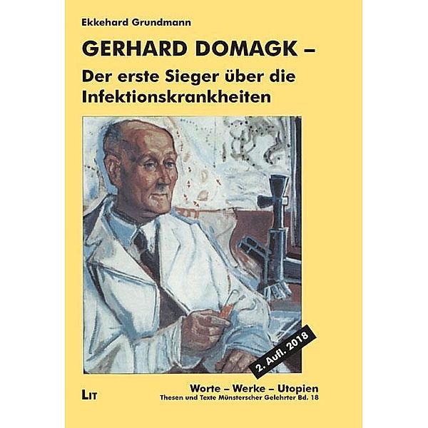 Gerhard Domagk - der erste Sieger über die Infektionskrankheiten, Ekkehard Grundmann