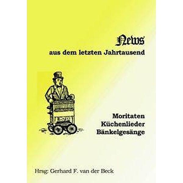 Gerhard F. van der Beck: News aus dem letzten Jahrtausend, Gerhard F. van der Beck