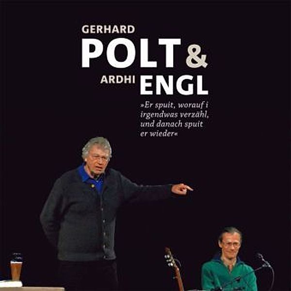 Gerhard Polt & Ardhi Engl - Er spuilt, worauf i irgendwas verzähl und danach spuilt er wieda, 2 Audio-CDs, Gerhard Polt, Ardhi Engl