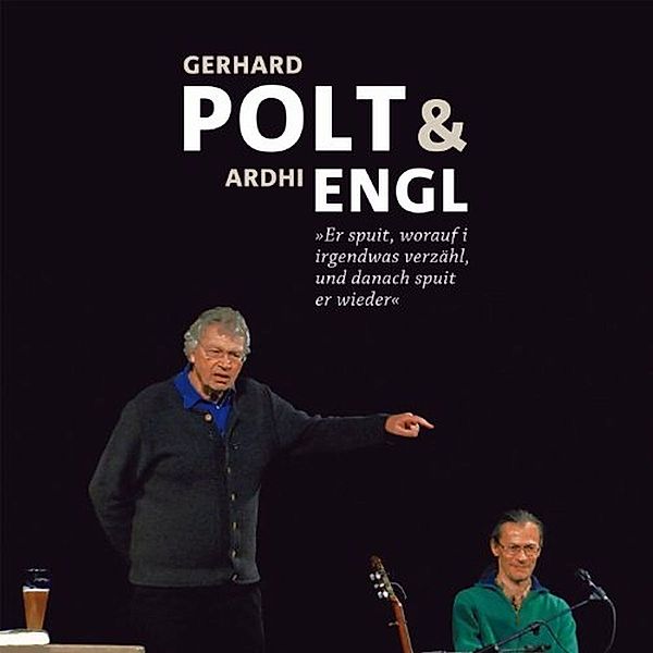 Gerhard Polt & Ardhi Engl - Er spuilt, worauf i irgendwas verzähl und danach spuilt er wieda, 2 Audio-CDs, Gerhard Polt, Ardhi Engl