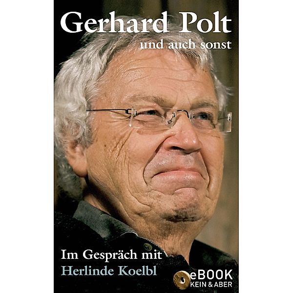 Gerhard Polt und auch sonst / eBook, Gerhard Polt, Herlinde Koelbl