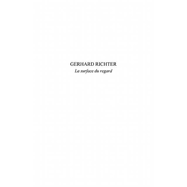 Gerhard richter la surface duregard / Hors-collection, Tornay Alain