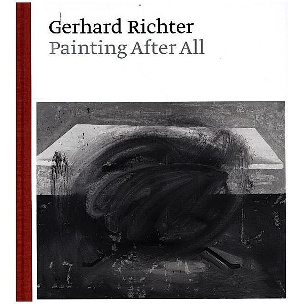 Gerhard Richter - Painting After All, Sheena Wagstaff, Benjamin H. D. Buchloh