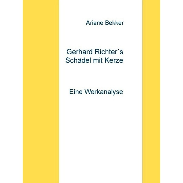 Gerhard Richter´s Schädel mit Kerze, Ariane Bekker