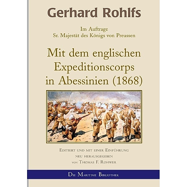 Gerhard Rohlfs - Mit dem englischen Expeditionscorps in Abessinien, Thomas F. Rohwer