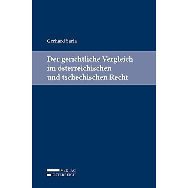 Gerhard, S: Der gerichtliche Vergleich im österreichischen u, Saria Gerhard