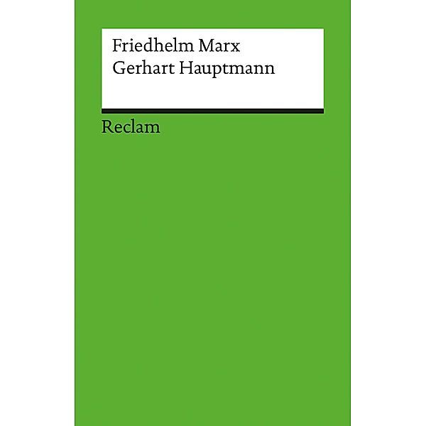 Gerhart Hauptmann / Reclam Literaturstudium, Friedhelm Marx