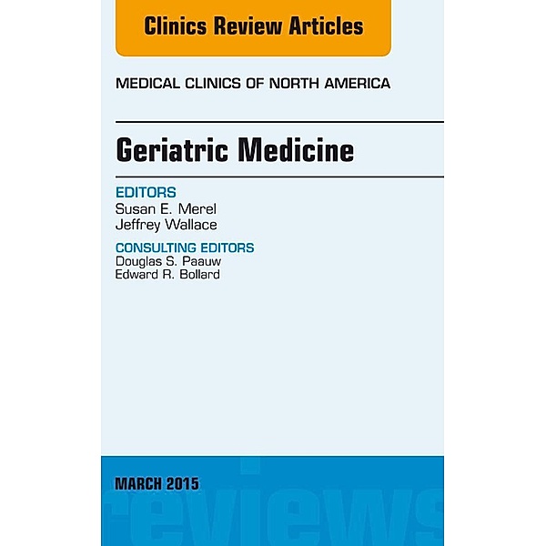 Geriatric Medicine, An Issue of Medical Clinics of North America, Susan E. Merel