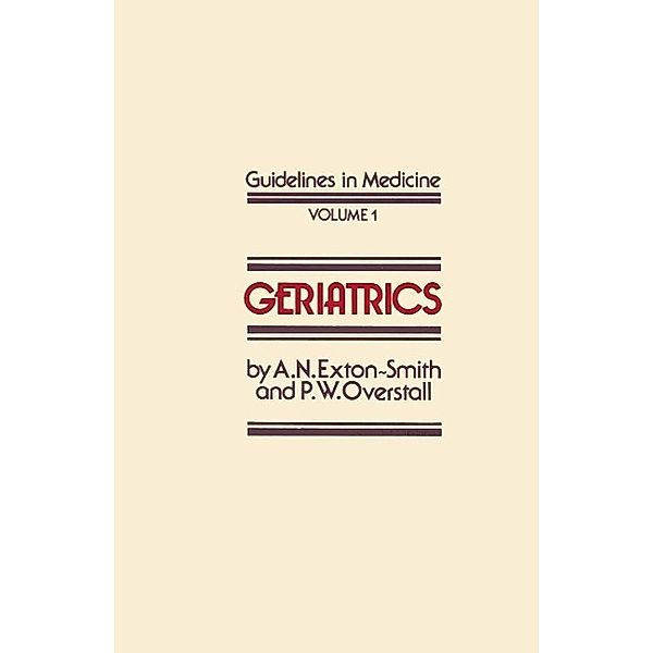 Geriatrics / Guidelines in Medicine Bd.1, A. N. Exton-Smith, P. Overstall